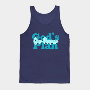 God's plan, our purpose; God Tank Top